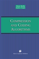 Alistai Moffat, Alistair Moffat, Andrew Turpin - Compression and Coding Algorithms
