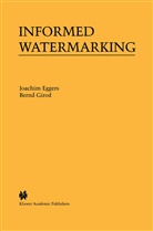 Joachi Eggers, Joachim Eggers, Bernd Girod - Informed Watermarking