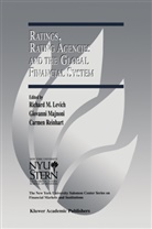 Richard Levich, Richard M Levich, Richard M. Levich, Giovann Majnoni, Giovanni Majnoni, Carm Reinhart... - Ratings, Rating Agencies and the Global Financial System