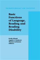 Angel D Friederici, Angela D Friederici, Angela D. Friederici, Thomas Lachmann, Evelin Witruk - Basic Functions of Language, Reading and Reading Disability