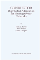 Gerald J Popek, Gerald J. Popek, Pete Reiher, Peter Reiher, Mark Yarvis, Mark D Yarvis... - Conductor: Distributed Adaptation for Heterogeneous Networks