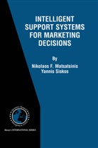 Nikolaos F. Matsatsinis, Nikolaos Matsatsinis, Nikolaos F Matsatsinis, Nikolaos F. Matsatsinis, Y Siskos, Y. Siskos - Intelligent Support Systems for Marketing Decisions