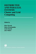 Peter Kacsuk, Péter Kacsuk, Dieter Kranzlmuller, Diete Kranzlmüller, Dieter Kranzlmüller, Zsolt Nemeth... - Distributed and Parallel Systems