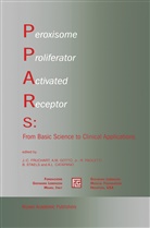 Alberico L. Catapano, J. -C Fruchart, J. -C. Fruchart, J.-C. Fruchart, Antonio M. Gotto, Antonio M. Gotto Jr... - Peroxisome Proliferator Activated Receptors: From Basic Science to Clinical Applications