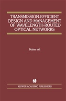 Maher Ali - Transmission-Efficient Design and Management of Wavelength-Routed Optical Networks