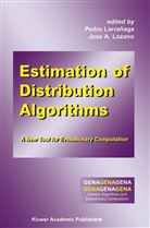 A Lozano, A Lozano, Jose A. Lozano, Pedro Larranaga, Pedr Larrañaga, Pedro Larrañaga... - Estimation of Distribution Algorithms