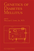 Willia L Lowe Jr, William L Lowe Jr, William L. Lowe Jr, William L. Lowe, William L. Lowe Jr, William L. Lowe Jr. - Genetics of Diabetes Mellitus