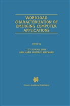 Liz Kurian John, Lizy Kurian John, Marie Grizzaffi Maynard, Marie Grizzaffi Maynard, Ann Marie Grizzaffi Maynard, Ann Marie Grizzaffi Maynard - Workload Characterization of Emerging Computer Applications