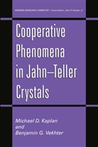Michael D. Kaplan, Michael Kaplan, Michael D Kaplan, Michael D. Kaplan, Benjamin G Vekhter, Benjamin G. Vekhter - Cooperative Phenomena in Jahn Teller Crystals