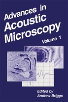 Andre Briggs, Andrew Briggs - Advances in Acoustic Microscopy