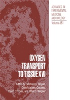 David C Poole et al, Michael C. Hogan, Odil Mathieu-Costello, Odile Mathieu-Costello, David C. Poole, Peter D. Wagner - Oxygen Transport to Tissue XVI