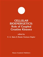 Valdu A Saks, Valdur A Saks, Valdur A. Saks, Valdur A. Saks, Renée VENTURA, Ventura-Clapier... - Cellular Bioenergetics: Role of Coupled Creatine Kinases