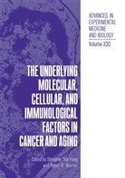 Stringe Sue Yang, Stringer Sue Yang, Stringer Sue Yang - The Underlying Molecular, Cellular and Immunological Factors in Cancer and Aging