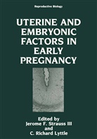 Jerom F Strauss III, Jerome F Strauss III, Jerome F. Strauss III, C. Richard Lyttle, C.Richard Lyttle, Richard Lyttle... - Uterine and Embryonic Factors in Early Pregnancy