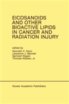 Kenneth V. Honn, Lawrenc J Marnett, Lawrence J Marnett, Lawrence J. Marnett, Santosh Nigam, Santosh Nigam et al... - Eicosanoids and Other Bioactive Lipids in Cancer and Radiation Injury