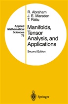 Ralp Abraham, Ralph Abraham, J. E. Marsden, Jerrold Marsden, Jerrold E Marsden, Jerrold E. Marsden... - Manifolds, Tensor Analysis, and Applications