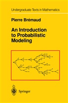 Pierre Bremaud - An Introduction to Probabilistic Modeling