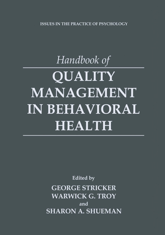 Sharon A Shueman, Warwic G Troy, Warwick G Troy, Sharon Shueman, Sharon A. Shueman, … - Handbook of Quality Management in Behavioral Health