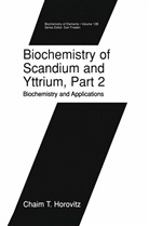 Chaim T Horovitz, Chaim T. Horovitz, Chaim T. Horovitz - Biochemistry of Scandium and Yttrium, Part 2: Biochemistry and Applications