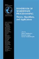 Romes Saigal, Romesh Saigal, Lieven Vandenberghe, Henry Wolkowicz - Handbook of Semidefinite Programming