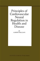 Alberto Malliani - Principles of Cardiovascular Neural Regulation in Health and Disease