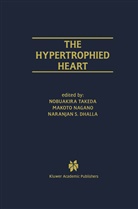 Naranjan S. Dhalla, Makot Nagano, Makoto Nagano, Naranjan S Dhalla, Nobuakira Takeda - The Hypertrophied Heart