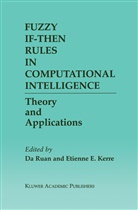 E Kerre, E Kerre, Etienglishne E. Kerre, Etienne E. Kerre, D Ruan, Da Ruan - Fuzzy If-Then Rules in Computational Intelligence