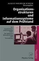 August-Wilhel Scheer, August-Wilhelm Scheer - Organisationsstrukturen und Informationssysteme auf dem Prüfstand