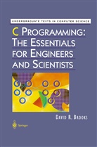 David R Brooks, David R. Brooks - C Programming: The Essentials for Engineers and Scientists