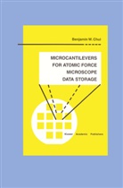 Benjamin W Chui, Benjamin W. Chui, Benglishjamin W. Chui - Microcantilevers for Atomic Force Microscope Data Storage