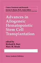 Mary M. Brush, Richard K. Burt, Richar K Burt, Richard K Burt, Richard K. Burt, M Brush... - Advances in Allogeneic Hematopoietic Stem Cell Transplantation