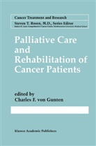 Charle F von Gunten, Charles F von Gunten, Charles F. Von Guntenglish, Charles F. von Gunten, Charles F. Von Gunten - Palliative Care and Rehabilitation of Cancer Patients