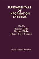 Torsten Polle, Torste Ripke, Torsten Ripke, Klaus-Dieter Schewe - Fundamentals of Information Systems