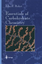 John F Robyt, John F. Robyt - Essentials of Carbohydrate Chemistry
