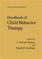 Frank M. Gresham, M Gresham, M Gresham, Steuart Watson, T Steuart Watson, T. Steuart Watson... - Handbook of Child Behavior Therapy