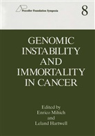 Hartwell, Hartwell, Leland Hartwell, Englishrico Mihich, Enric Mihich, Enrico Mihich - Genomic Instability and Immortality in Cancer