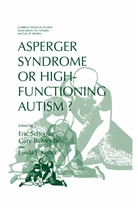 Gar B Mesibov, Gary B Mesibov, Linda J Kunce, Linda J. Kunce, Gary B. Mesibov, Eric Schopler - Asperger Syndrome or High-Functioning Autism?