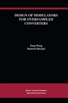 Feng Wan, Feng Wang, Feng Wang, Ramesh Harjani, Feng Wang - Design of Modulators for Oversampled Converters