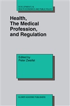 Pete Zweifel, Peter Zweifel - Health, the Medical Profession, and Regulation