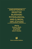 Robert E. Beamish, Naranjan S. Dhalla, Ian M. C. Dixon, Ian M.C. Dixon, Ian M C Dixon et al, Pete Zahradka... - Angiotensin II Receptor Blockade Physiological and Clinical Implications