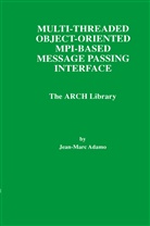 Jean-Marc Adamo - Multi-Threaded Object-Oriented MPI-Based Message Passing Interface