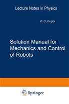 Krishna C Gupta, Krishna C. Gupta - Solution Manual for Mechanics and Control of Robots
