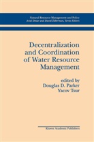 Dougla D Parker, Douglas D Parker, Douglas D. Parker, Douglas D. Parker, Tsur, Tsur... - Decentralization and Coordination of Water Resource Management
