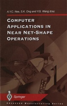 Yun G Wang, So K Ong, Soh K Ong, A. Y. C. Nee, Andrew Y. C. Nee, Andrew Y. Ch. Nee... - Computer Applications in Near Net-Shape Operations