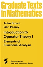 Brown, A Brown, A. Brown, C Pearcy, C. Pearcy - Introduction to Operator Theory I