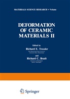 Richard C Bradt, Richard C. Bradt, Richard Tressler, Richard E Tressler, Richard E. Tressler, Richard C. Bradt... - Deformation of Ceramic Materials II