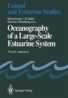Mohammed I. El-Sabh, Mohamme I El-Sabh, Mohammed I El-Sabh, Silverberg, Silverberg, Norman Silverberg - Oceanography of a Large-Scale Estuarine System