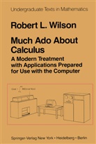 R L Wilson, R. L. Wilson, R.L. Wilson, Robert Wilson, Robert L. Wilson - Much Ado About Calculus