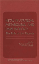 Richar K Miller, Richard K Miller, Richard K. Miller - Fetal Nutrition, Metabolism, and Immunology