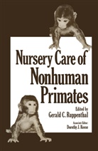 C Ruppenthal, G C Ruppenthal, G. C. Ruppenthal - Nursery Care of Nonhuman Primates
